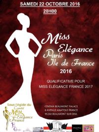 Election officielle Miss Elégance Paris Ile de France 2016. Le samedi 22 octobre 2016 à Beaumont sur Oise. Valdoise.  20H00